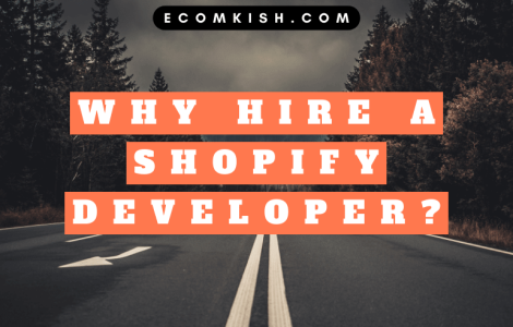 Why you should hire a Shopify developer.